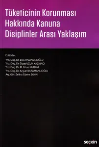 Tüketicinin Korunması Hakkında Kanuna Disiplinler Arası Yaklaşım