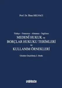 Türkçe - Fransızca - Almanca - İngilizce Medeni Hukuk ve Borçlar Hukuku Terimleri ve Kullanım Örnekleri