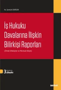 İş Hukuku Davalarına İlişkin Bilirkişi Raporları