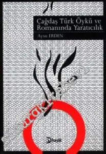 Çağdaş Türk Öykü ve Romanında Yaratıcılık -