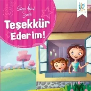 Güzel Ahlak Serisi-Teşekkür Ederim---