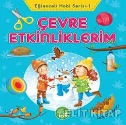 Eğlenceli Hobi Serisi: 1 - Çevre Etkinliklerim