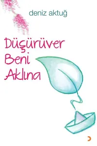 Düşürüver Beni Aklına