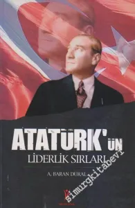 Atatürk'ün Liderlik Sırları -