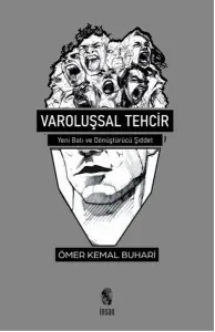 Varoluşsal Tehcir; Yeni Batı ve Dönüştürücü Şiddet