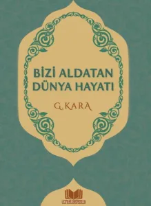 Bizi Aldatan Dünya Hayatı
