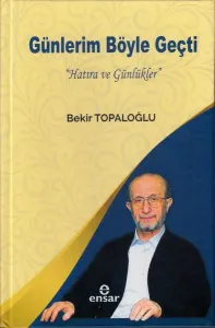 Günlerim Böyle Geçti; "Hatıra ve Günlükler"