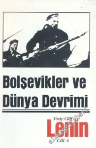 Lenin 4: Bolşevikler ve Dünya Devrimi 1917-1923 -