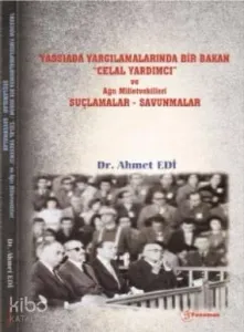 Yassıada Yargılamalarında Bir Bakan "Celal Yardımcı " ve Ağrı Milletvekilleri Suçlamalar -Savunmalar