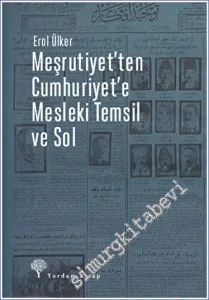 Meşrutiyet'ten Cumhuriyet'e Mesleki Temsil Ve Sol -         2023