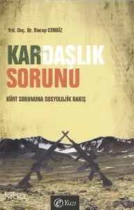Kardaşlık Sorunu; Kürt Sorununa Sosyolojik Bakış