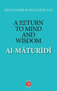 A Return to Mind and Wisdom: Al-Māturīdī