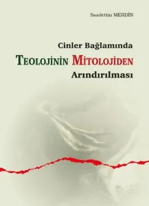 Cinler Bağlamında Teolojinin Mitolojiden Arındırılması