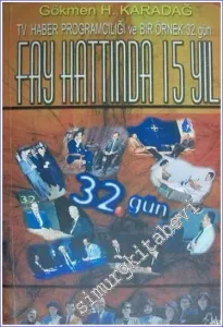 Fay Hattında 15 Yıl: TV Haberciliği ve Bir Örnek - 32. Gün -