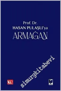 Prof. Dr. Hasan Pulaşlı'ya Armağan (2 Cilt) -        2023