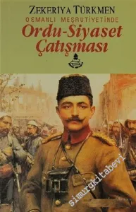 Osmanlı Meşrutiyetinde Ordu - Siyaset Çatışması -        1993