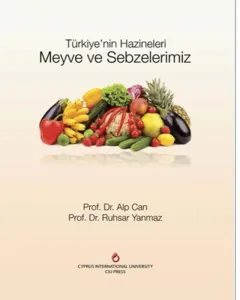 Meyve ve Sebzelerimiz - Türkiye’nin Hazineleri (Ciltli)