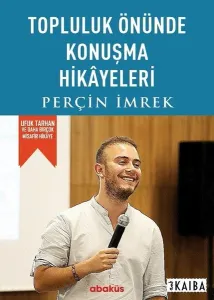 Topluluk Önünde Konuşma Hikâyeleri