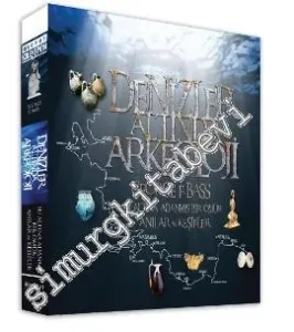 Denizler Altında Arkeoloji: Su Altına Adanmış Bir Ömür: Anılar ve Keşifler -         2013