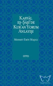 Kaffal Eş-Şaşi'de Kur'an Yorum Anlayışı