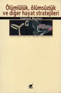Ölümlülük, Ölümsüzlük ve Diğer Hayat Stratejileri