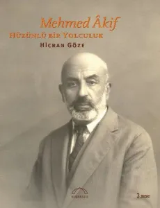 Mehmed Âkif Hüzünlü Bir Yolculuk