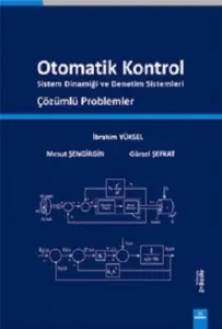 Otomatik Kontrol Sistem Dinamiği ve Denetim Sistemleri Çözümlü Problemler