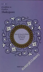 Çocuklara ve Gençlere Shakespeare 3: Yeter ki Sonu İyi Bitsin / Kısasa Kısas / Kış Masalı / Fırtına -        2006