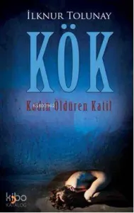 Kök; Kadın Öldüren Katil