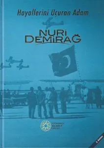 Hayallerini Uçuran Adam Nuri Demirağ - Ciltli Kitap