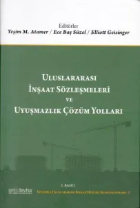 Uluslararası İnşaat Sözleşmeleri ve Uyuşmazlık Çözüm Yolları