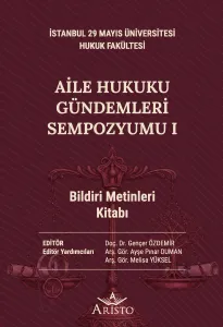 Aile Hukuku Gündemleri Sempozyumu I