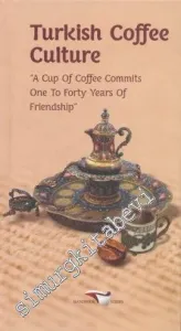 Turkish Coffee Culture: A Cup of Coffee Commits One to Forty Years of Friendship CİLTLİ -