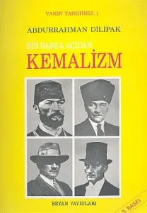 Yakın Tarihimiz 1 Bir Başka Açıdan Kemalizm Yakın Tarihimiz 1 Bir Başka Açıdan Kemalizm