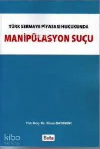 Türk Sermaye Piyasası Hukukunda Manipülasyon Suçu