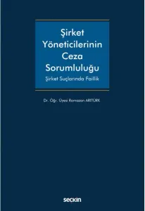 Şirket Yöneticilerinin Ceza Sorumluluğu
