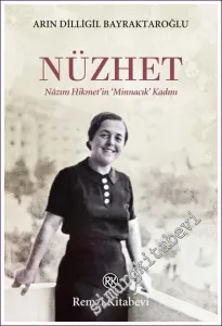 Nüzhet : Nazım Hikmet'in ‘Minnacık' Kadını -         2022