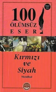 Kırmızı ve Siyah - Orijinal Çeviri - 100 Ölümsüz Eser