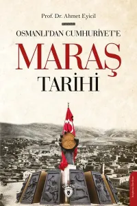 Osmanlı’nın Son Dönemi’nde Maraş’ta Ermeni Siyasi Faaliyetleri
