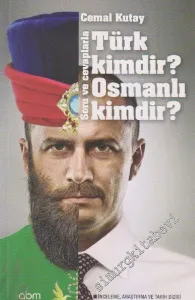 Türk Kimdir Osmanlı Kimdir: Soru ve Cevaplarla -