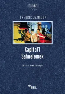 Kapital'i Sahnelemek; Birinci Cilt Üzerine Bir Yorumlama