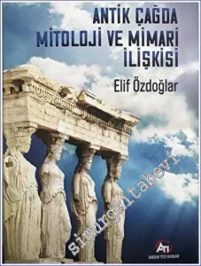 Antik Çağda Mitoloji ve Mimari İlikisi -        2023