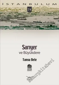 İstanbulum 74: Sarıyer ve Büyükdere -