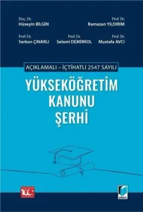 Açıklamalı - İçtihatlı 2547 sayılı Yükseköğretim Kanunu Şerhi