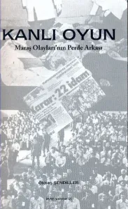 Kanlı Oyun (Maraş Olayları'nın Perde Arkası)
