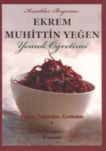 Kuşaklar Boyunca Ekrem Muhittin Yeğen - Yemek Öğretimi 1 (Ciltli)