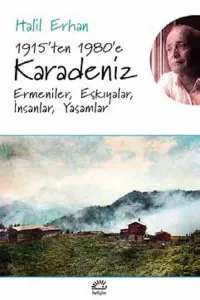 1915'ten 1980'e Karadeniz; Ermeniler, Eşkıyalar, İnsanlar, Yaşamlar