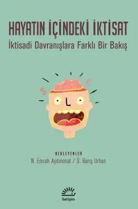Hayatın İçindeki İktisat; İktisadi Davranışlara Farklı Bir Bakış