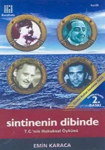 Sintinenin Dibinde T.C’nin Hukuksal Öyküsü Sintinenin Dibinde T.C’nin Hukuksal Öyküsü