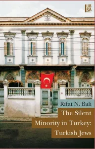 The Silent Minority in Turkey: Turkish Jews Rıfat N. Bali